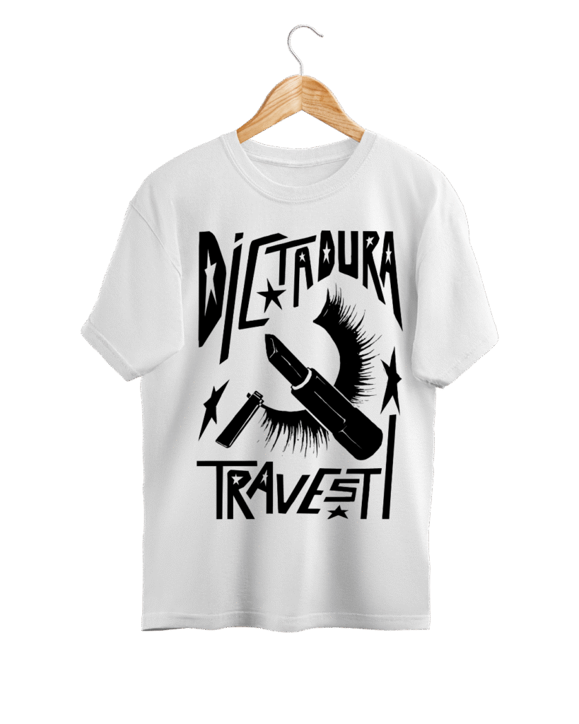 Camiseta blanca Dictadura Travesti - 'Ruïnosa y las Strippers de Rahola'